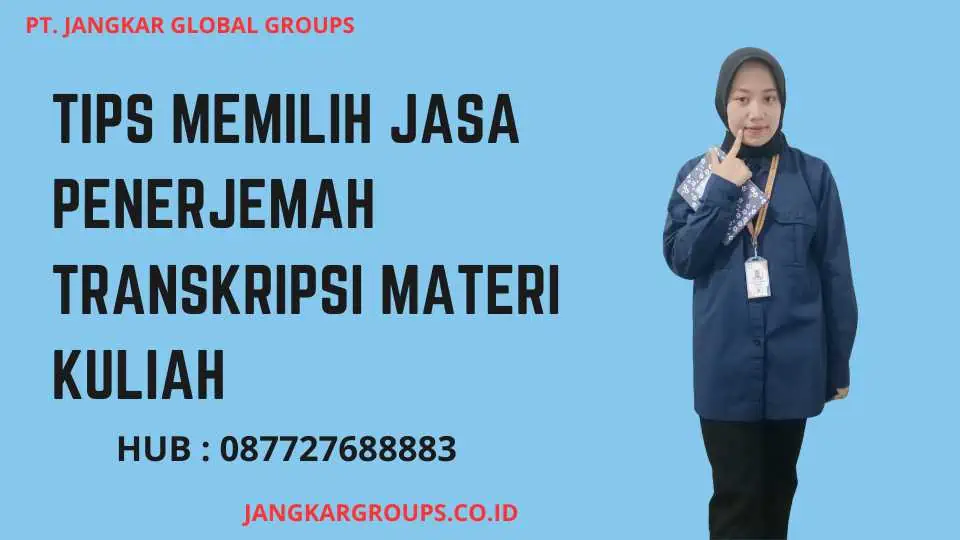 Tips Memilih Jasa Penerjemah Transkripsi Materi Kuliah