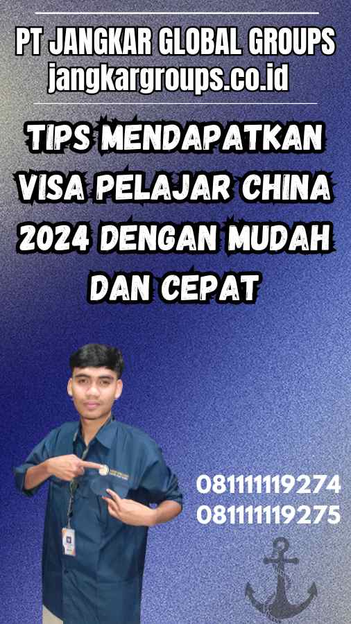 Tips Mendapatkan Visa Pelajar China 2024 dengan Mudah dan Cepat