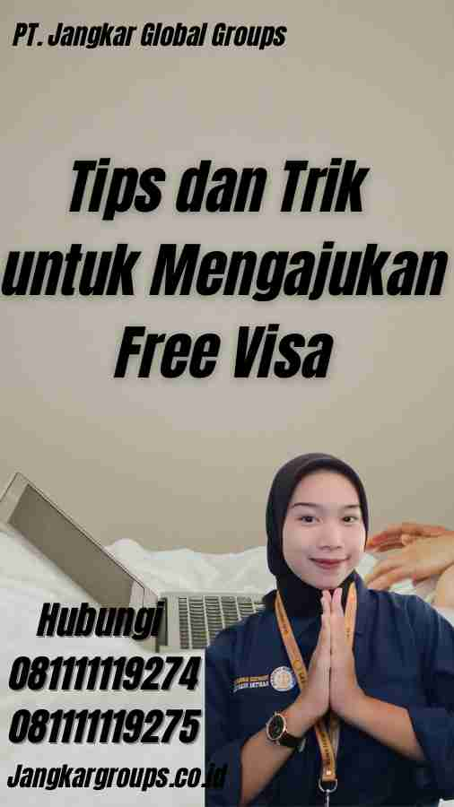 Tips dan Trik untuk Mengajukan Free Visa