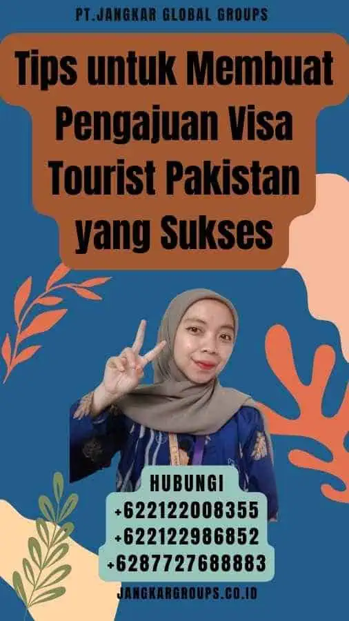 Tips untuk Membuat Pengajuan Visa Tourist Pakistan yang Sukses