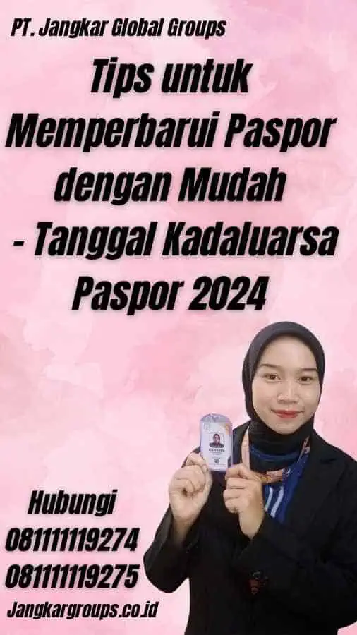 Tips untuk Memperbarui Paspor dengan Mudah - Tanggal Kadaluarsa Paspor 2024