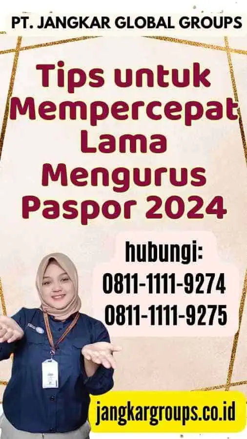 Tips untuk Mempercepat Lama Mengurus Paspor 2024