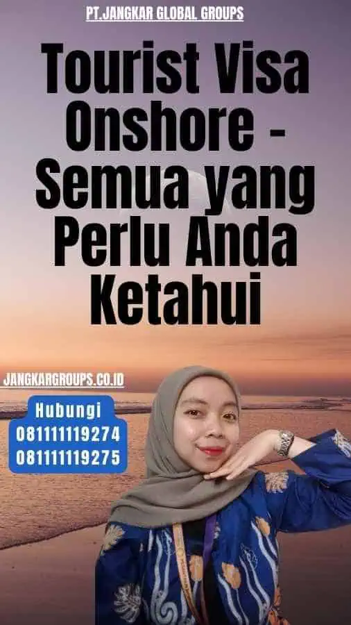 Tourist Visa Onshore - Semua yang Perlu Anda Ketahui