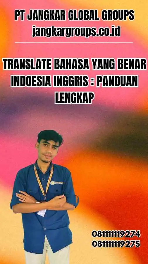 Translate Bahasa yang Benar Indoesia Inggris Panduan Lengkap