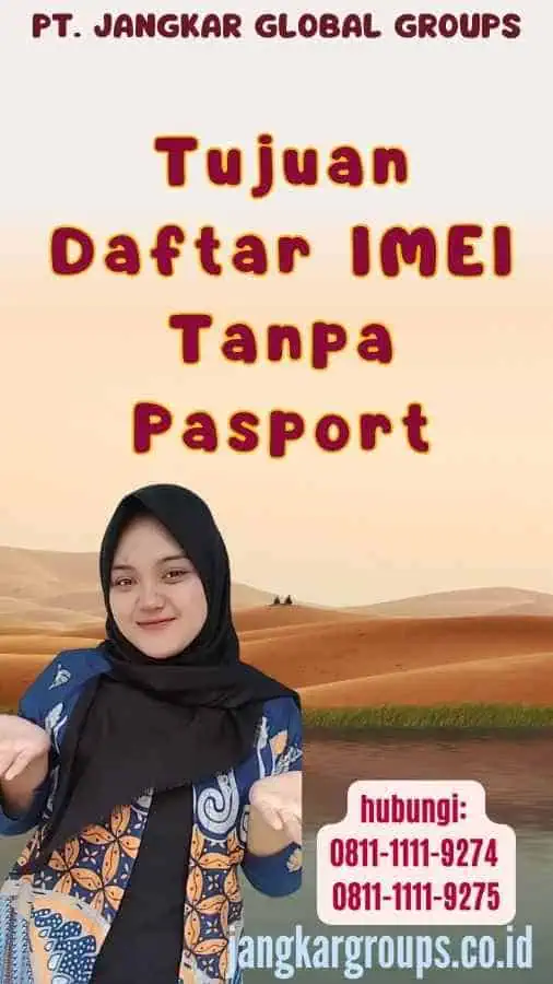 Tujuan Daftar IMEI Tanpa Pasport