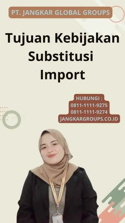 Tujuan Kebijakan Substitusi Import