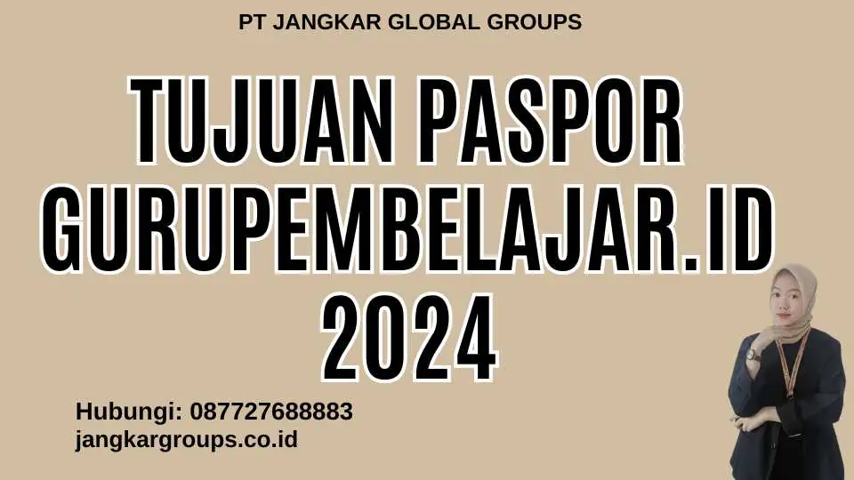 Tujuan Paspor Gurupembelajar.Id 2024