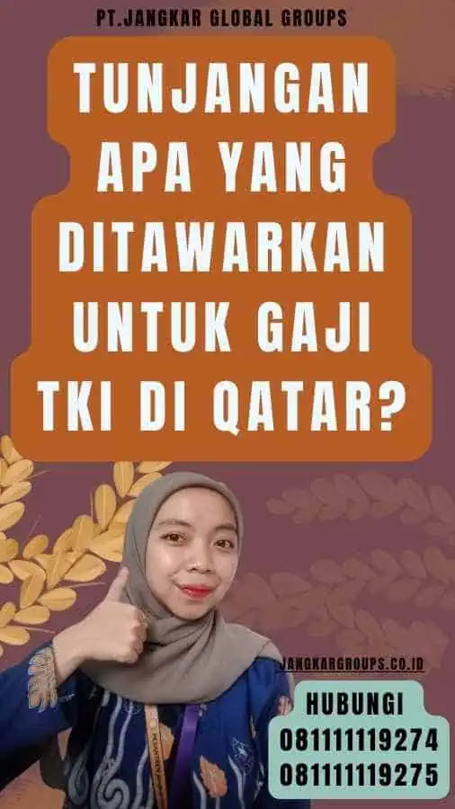 Tunjangan Apa yang Ditawarkan untuk Gaji TKI Di Qatar