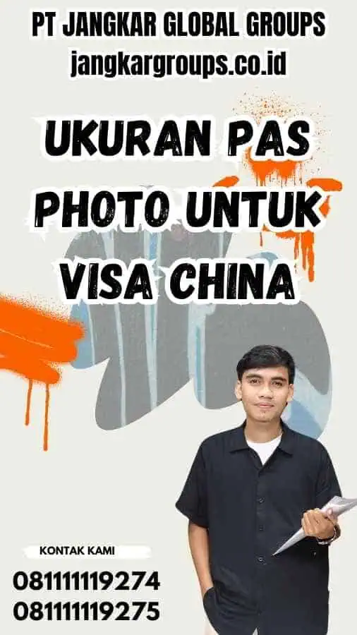 Ukuran Pas Photo untuk Visa China