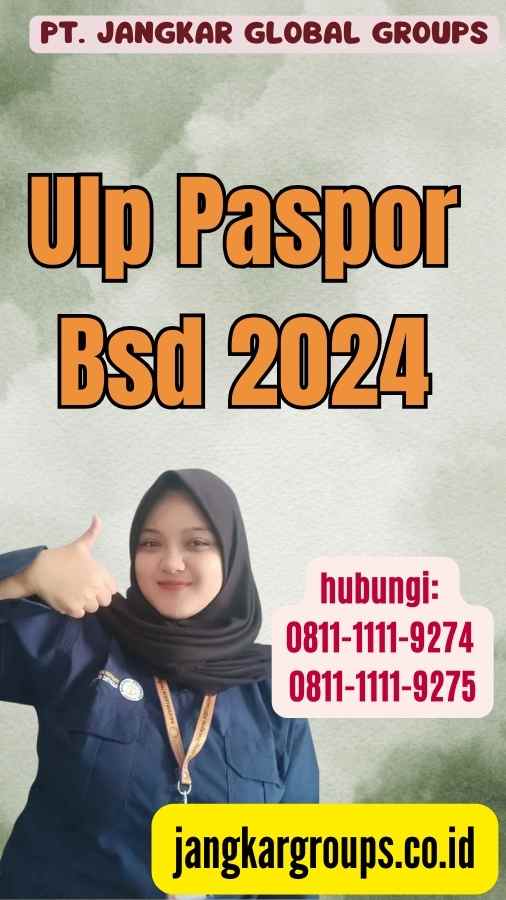 Ulp Paspor Bsd 2024