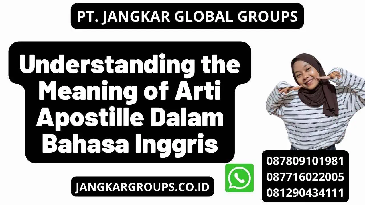 Understanding the Meaning of Arti Apostille Dalam Bahasa Inggris