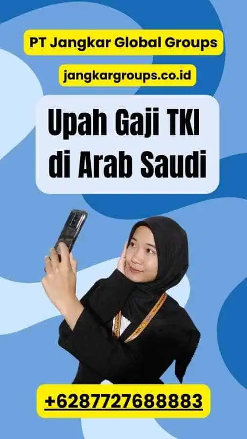 Upah Gaji TKI di Arab Saudi