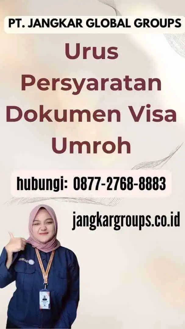 Urus Persyaratan Dokumen Visa Umroh