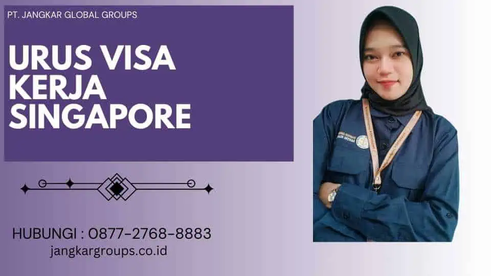 Urus Visa Kerja Singapore