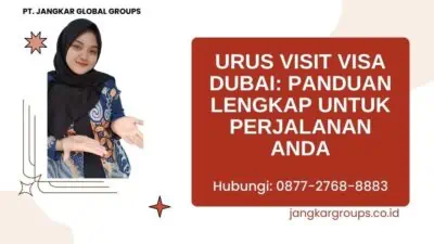 Urus Visit Visa Dubai Panduan Lengkap untuk Perjalanan Anda