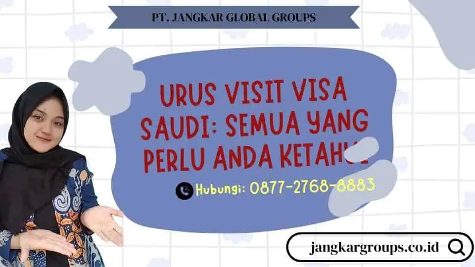 Urus Visit Visa Saudi Semua yang Perlu Anda Ketahui