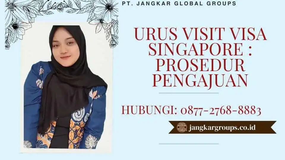 Urus Visit Visa Singapore Prosedur Pengajuan