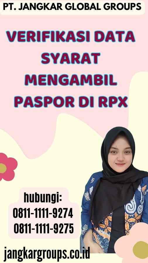 Verifikasi Data Syarat Mengambil Paspor di RPX