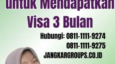 Visa 3 Bulan Panduan Lengkap untuk Mendapatkan Visa 3 Bulan