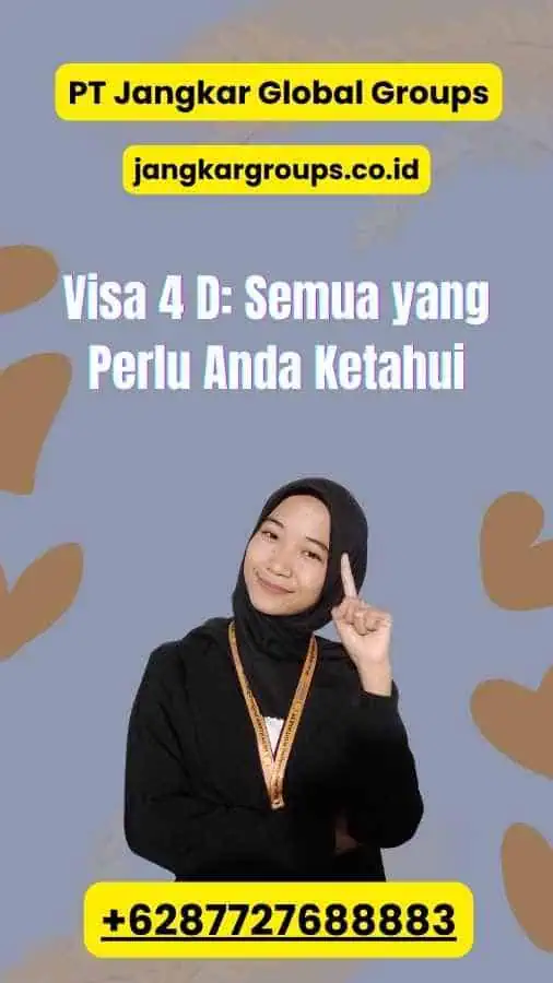 Visa 4 D: Semua yang Perlu Anda Ketahui