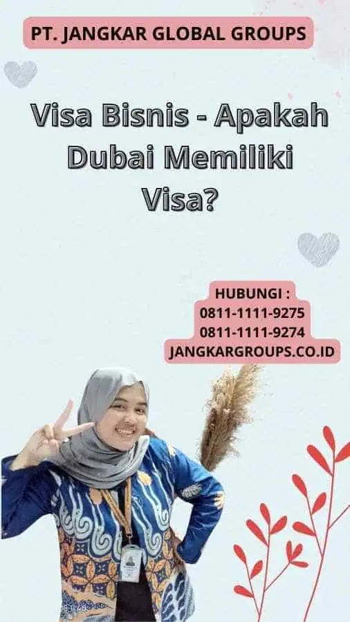 Visa Bisnis - Apakah Dubai Memiliki Visa?