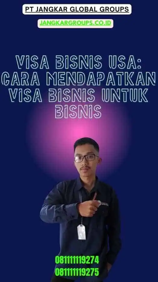 Visa Bisnis USA Cara Mendapatkan Visa Bisnis untuk Bisnis