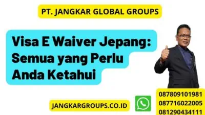 Visa E Waiver Jepang: Semua yang Perlu Anda Ketahui