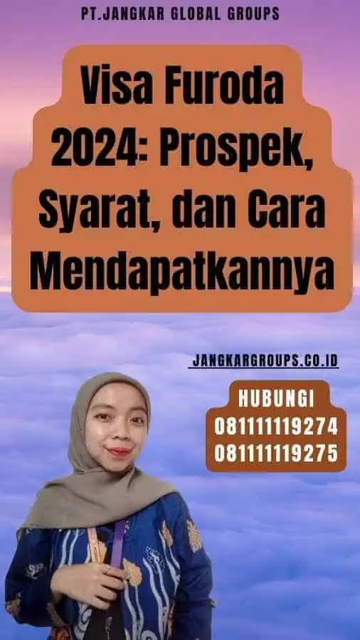 Visa Furoda 2024 Prospek, Syarat, dan Cara Mendapatkannya