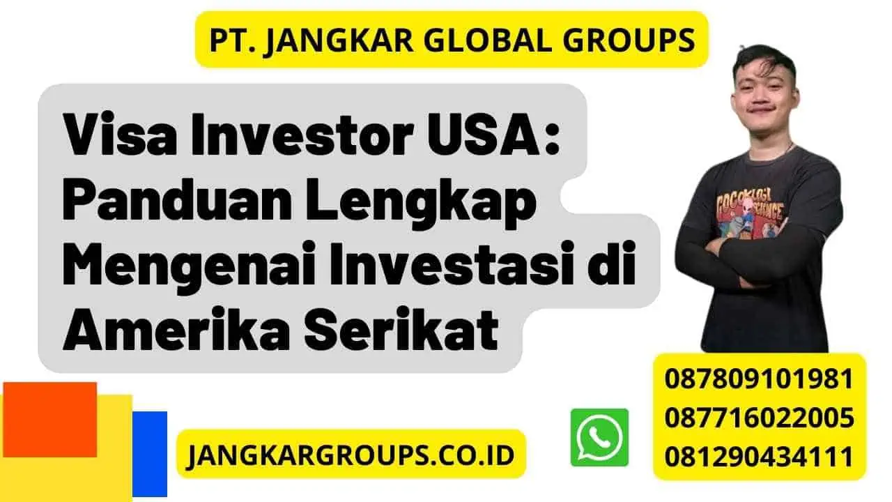 Visa Investor USA: Panduan Lengkap Mengenai Investasi di Amerika Serikat