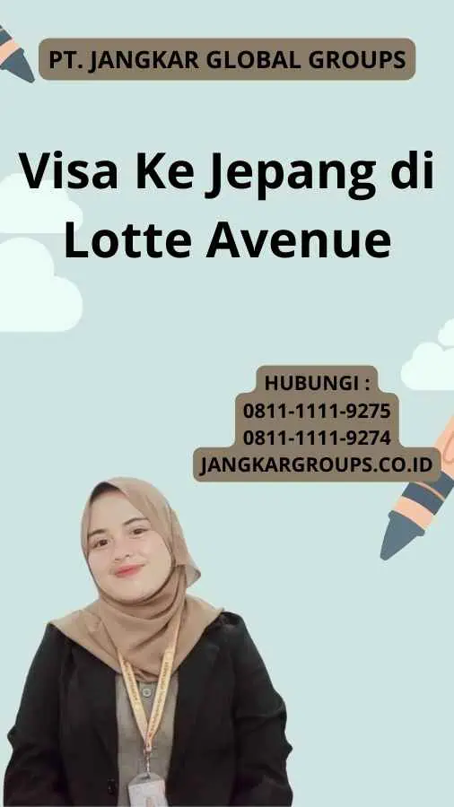 Visa Ke Jepang di Lotte Avenue