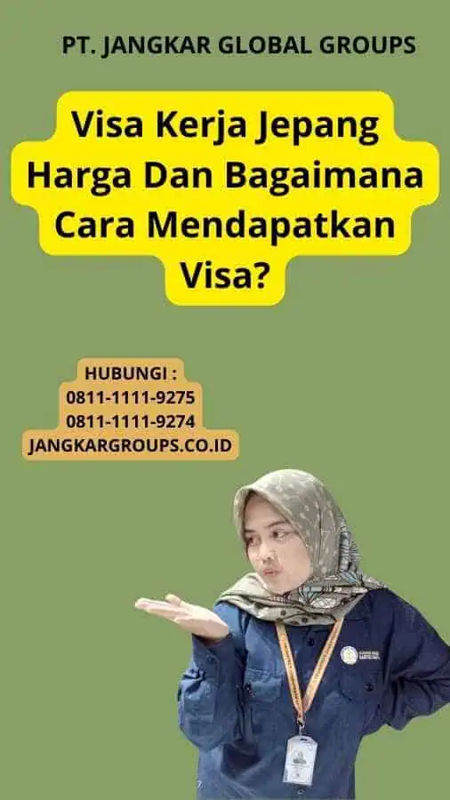 Visa Kerja Jepang Harga Dan Bagaimana Cara Mendapatkan Visa?