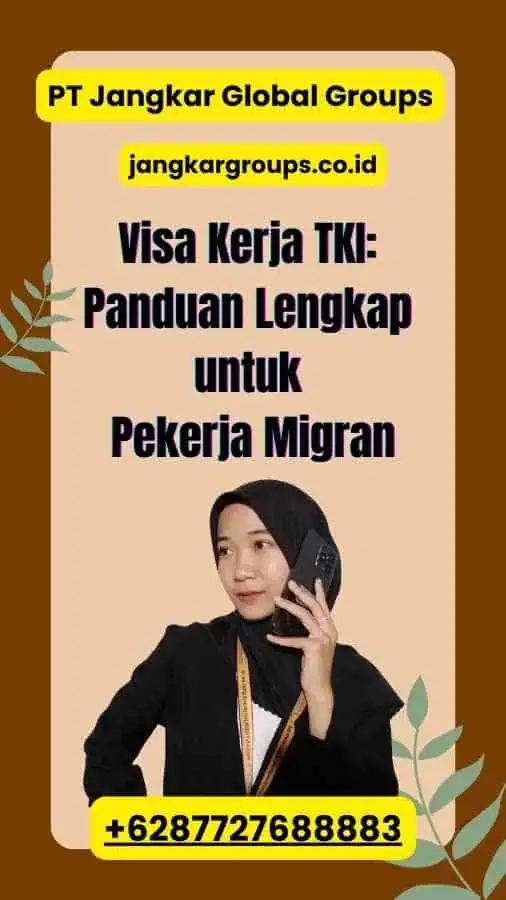 Visa Kerja TKI: Panduan Lengkap untuk Pekerja Migran