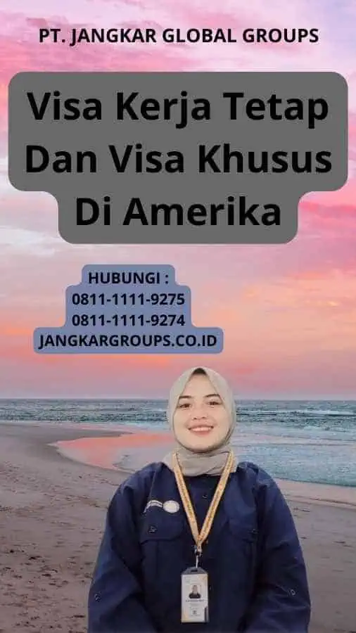 Visa Kerja Tetap Dan Visa Khusus Di Amerika