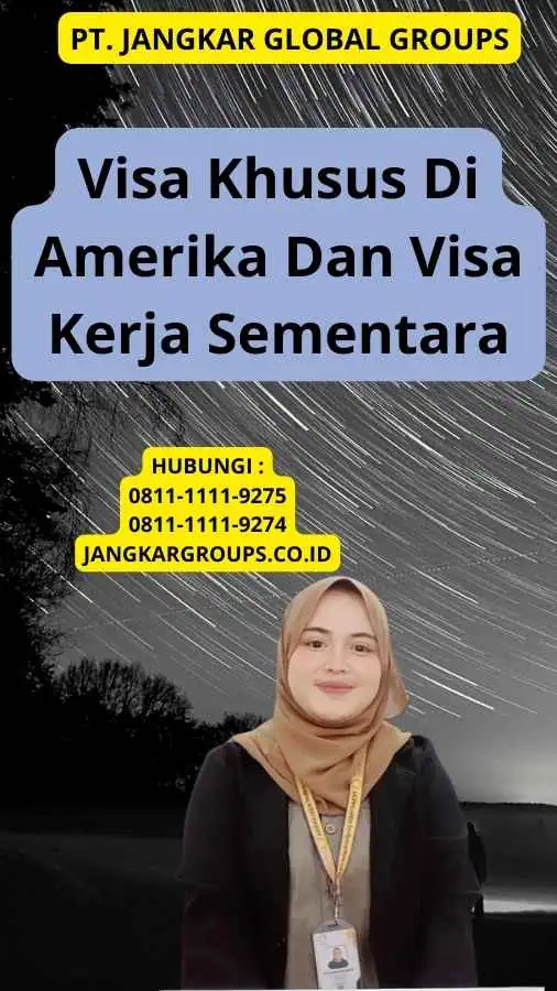 Visa Khusus Di Amerika Dan Visa Kerja Sementara