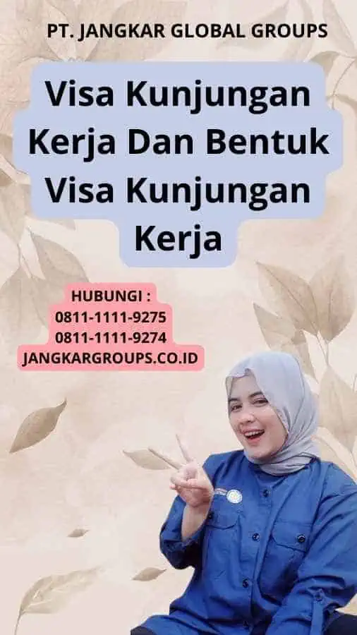 Visa Kunjungan Kerja Dan Bentuk Visa Kunjungan Kerja