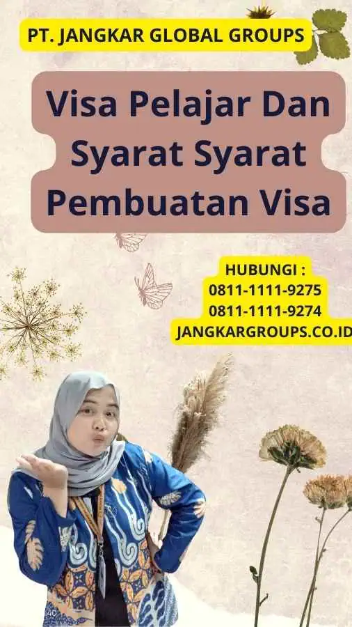 Visa Pelajar Dan Syarat Syarat Pembuatan Visa