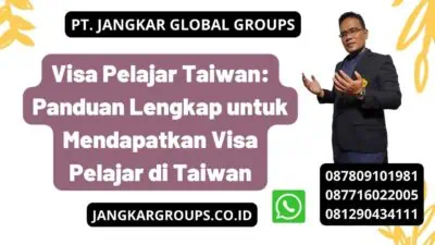 Visa Pelajar Taiwan: Panduan Lengkap untuk Mendapatkan Visa Pelajar di Taiwan