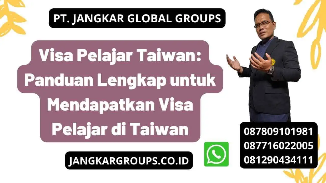 Visa Pelajar Taiwan: Panduan Lengkap untuk Mendapatkan Visa Pelajar di Taiwan