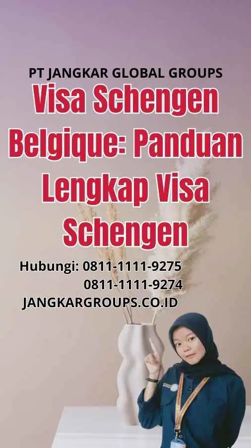 Visa Schengen Belgique: Panduan Lengkap Visa Schengen