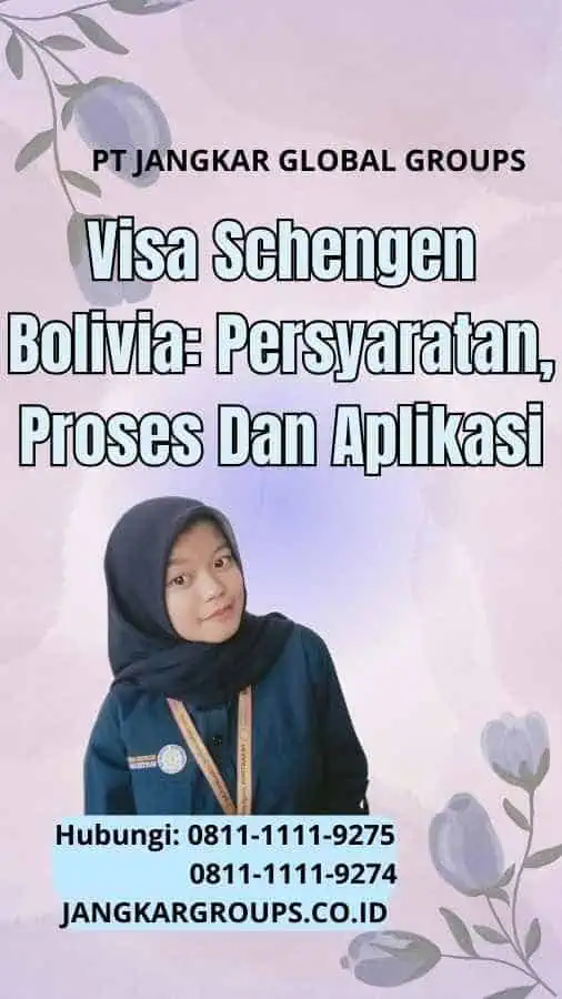 Visa Schengen Bolivia: Persyaratan, Proses Dan Aplikasi