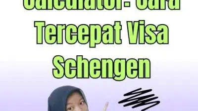 Visa Schengen Calculator: Cara Tercepat Visa Schengen