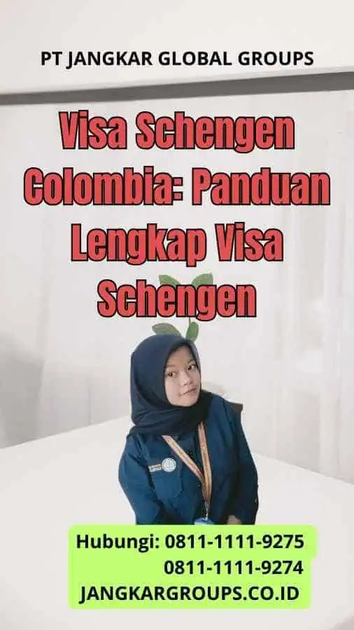 Visa Schengen Colombia: Panduan Lengkap Visa Schengen