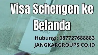 Visa Schengen Holanda: Panduan Visa Schengen ke Belanda