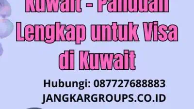 Visa Schengen Kuwait - Panduan Lengkap untuk Visa di Kuwait