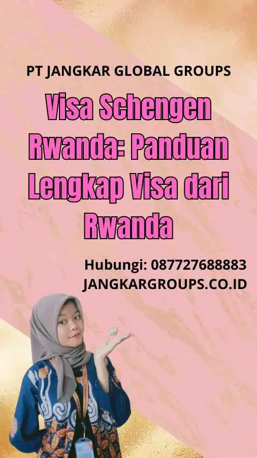 Visa Schengen Rwanda: Panduan Lengkap Visa dari Rwanda