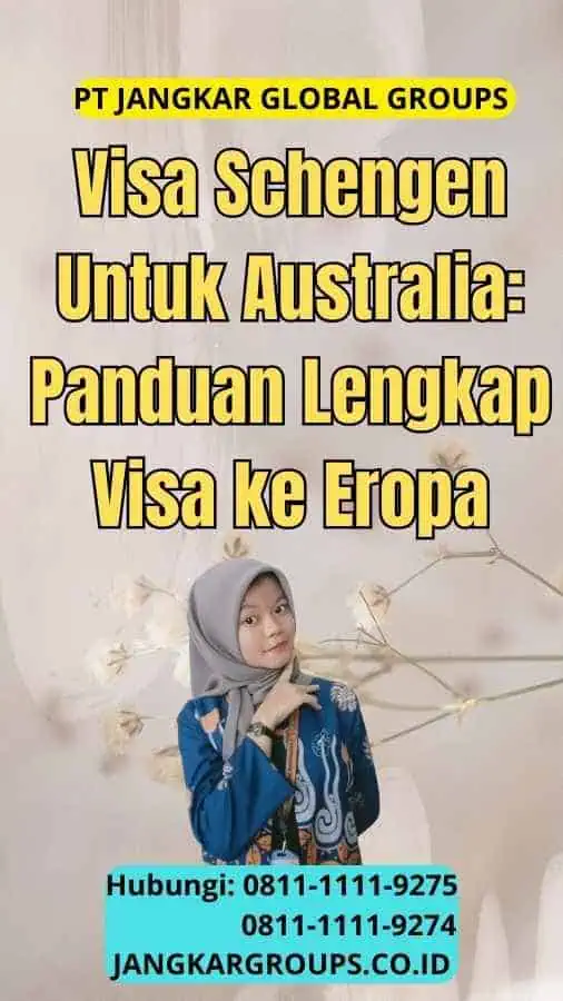 Visa Schengen Untuk Australia: Panduan Lengkap Visa ke Eropa