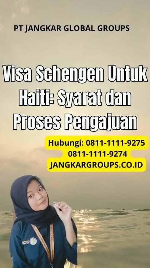 Visa Schengen Untuk Haiti: Syarat dan Proses Pengajuan