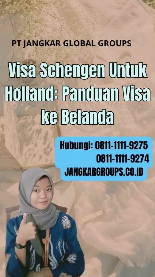 Visa Schengen Untuk Holland: Panduan Visa ke Belanda