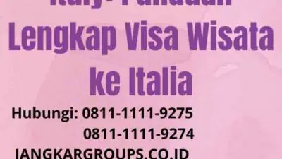 Hubungi: 0811-1111-9275 0811-1111-9274 Visa Schengen Untuk Italy Panduan Lengkap Visa Wisata ke Italia