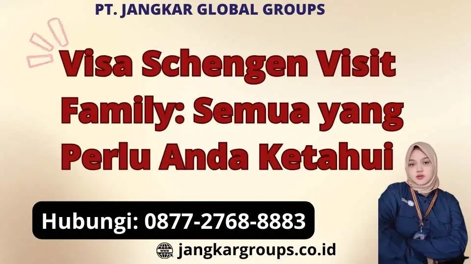 Visa Schengen Visit Family Semua yang Perlu Anda Ketahui